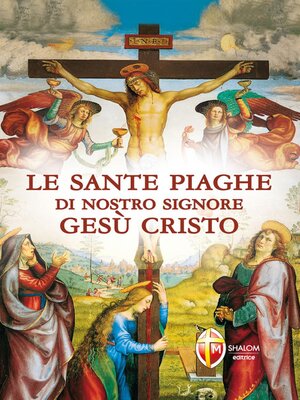 cover image of Le sante piaghe di nostro Signore Gesù Cristo